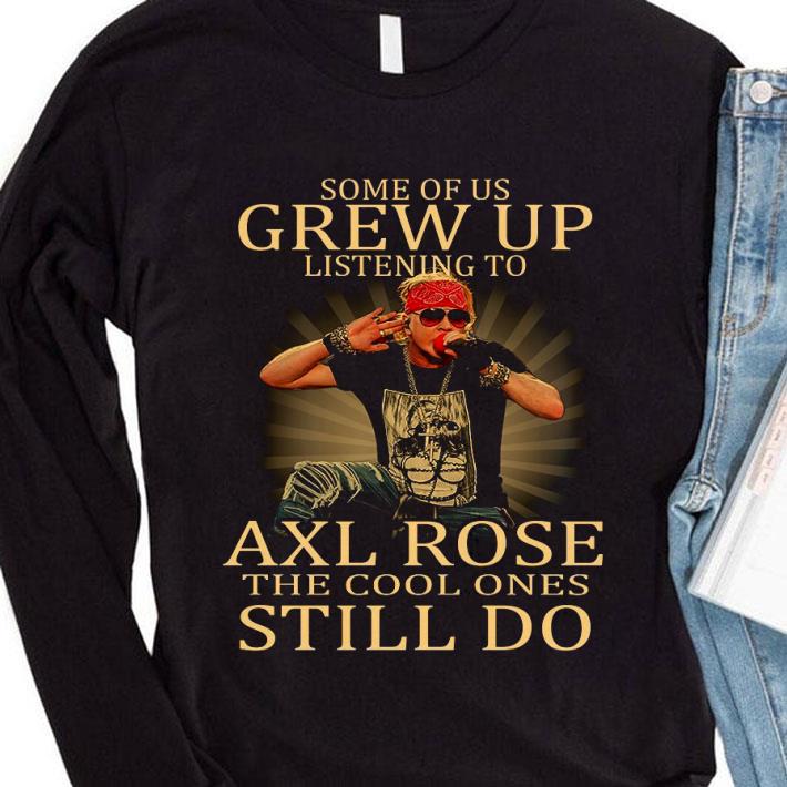 Premium Some of us Grew up listening to Axl Rose Guns N' Roses shirt 304c544a premium some of us grew up listening to axl rose guns n roses shirt 4 - Premium Some of us Grew up listening to Axl Rose Guns N' Roses shirt