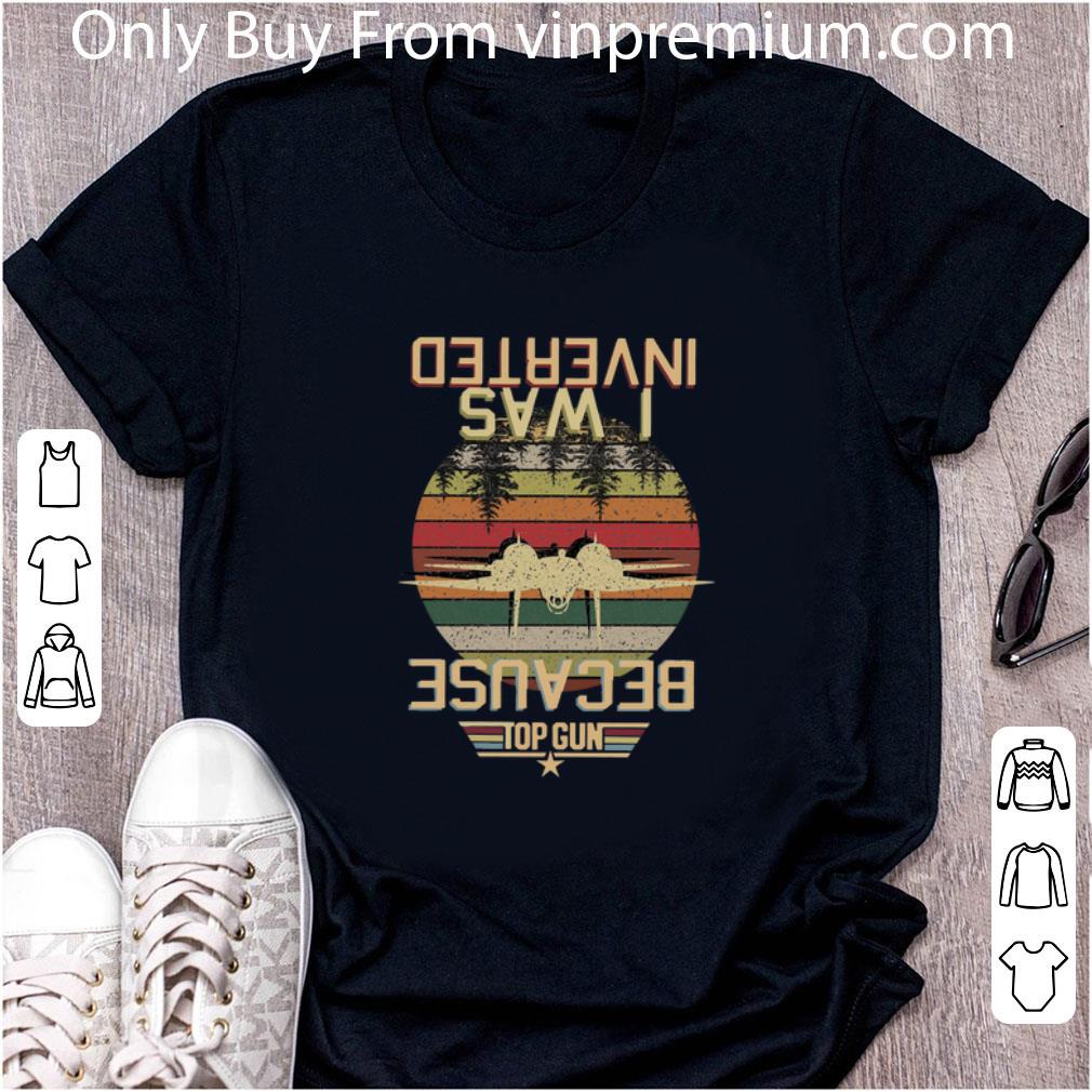 Hot Gun Because I Was Inverted Vintage shirt