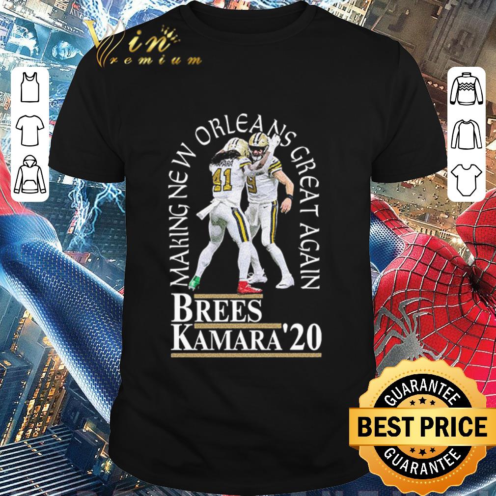 Hot Making New Orleans Great Again Brees Kamara 2020 shirt