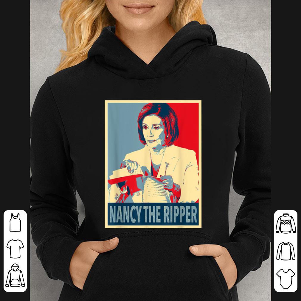 Official Anti Trump Nancy Pelosi Rip Up Speech Nancy The Ripper shirt 503a03a0 official anti trump nancy pelosi rip up speech nancy the ripper shirt 4 - Official Anti Trump Nancy Pelosi Rip Up Speech Nancy The Ripper shirt
