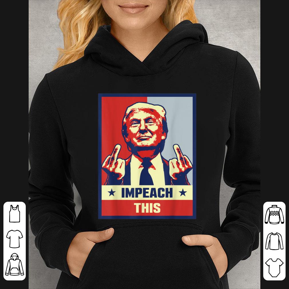 6ca82d2b great impeach this donald trump republican conservative shirt 4 - Great Impeach This Donald Trump Republican Conservative shirt
