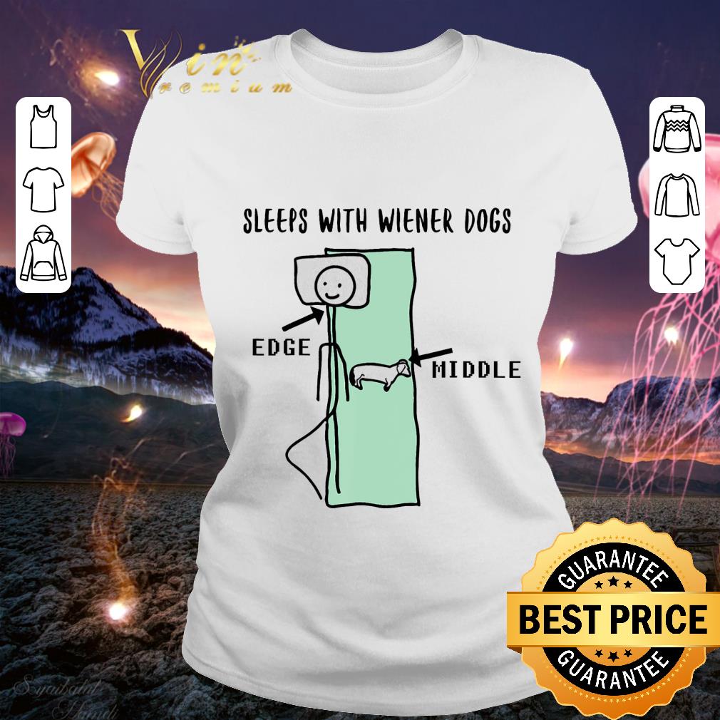 Best Sleeps With Wiener Dogs Edge Middle shirt
