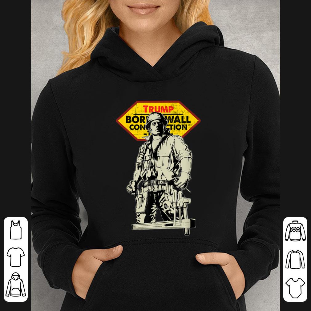 Premium Trump - Real Heroes Borderwall Construction shirt 79df0937 premium trump real heroes borderwall construction shirt 4 - Premium Trump - Real Heroes Borderwall Construction shirt