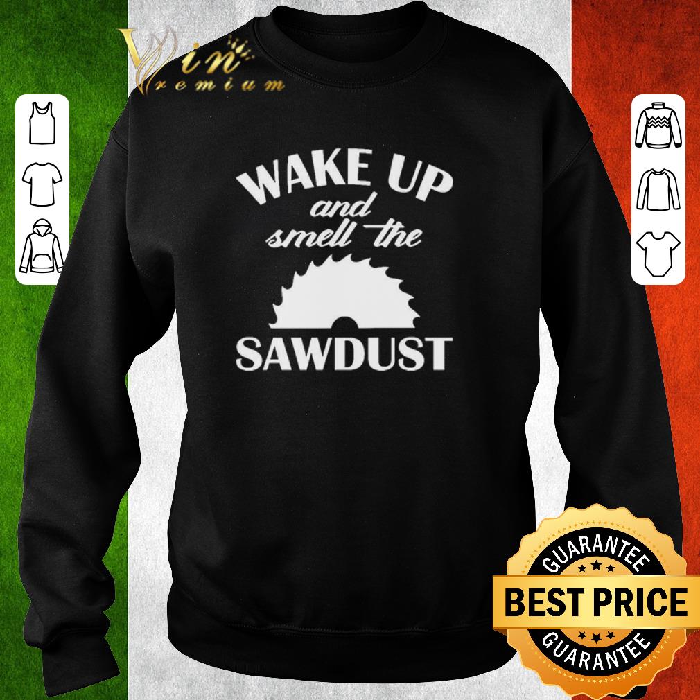 Awesome Wake Up And Smell The Sawdust Dad Woodworking Father’s Day shirt 84c37cac awesome wake up and smell the sawdust dad woodworking father s day shirt 4 - Awesome Wake Up And Smell The Sawdust Dad Woodworking Father’s Day shirt