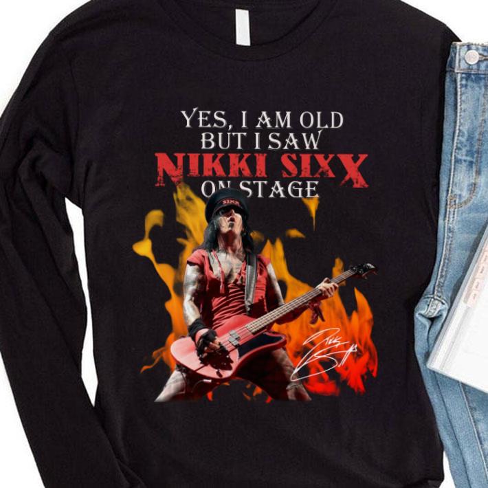 Funny Yes I Am Old But I Saw Nikki Sixx On Stage shirt 8b6bc979 yes i am old but i saw nikki sixx on stage shirt 4 - Funny Yes I Am Old But I Saw Nikki Sixx On Stage shirt