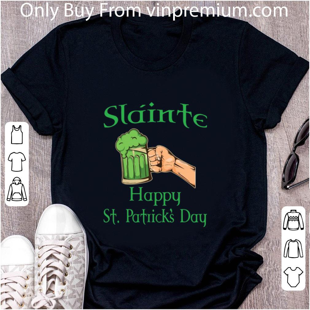 Awesome Slainte Happy St. Patrick’s Day Drinking Beer shirt
