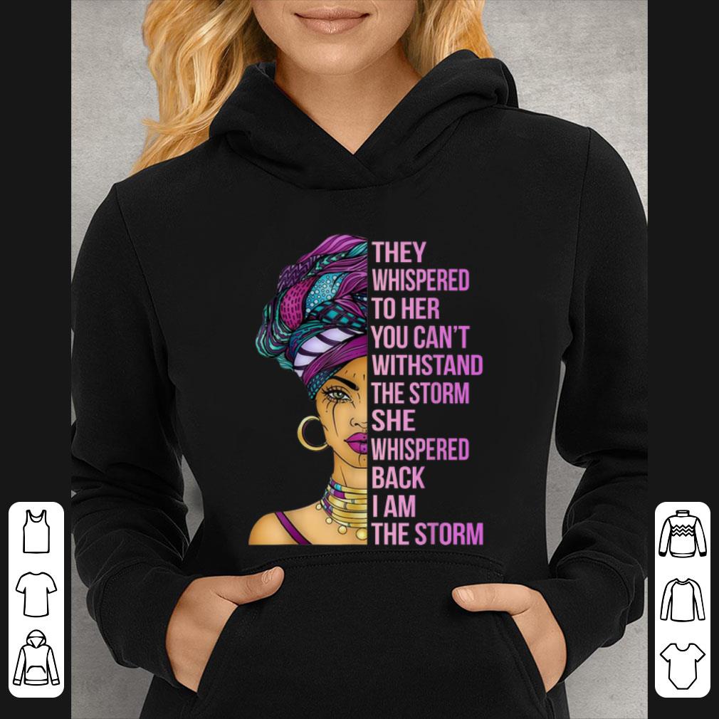 Top They Whispered To Her You Can't Withstand The Storm Strong Black shirt aadfd157 top they whispered to her you can t withstand the storm strong black shirt 4 - Top They Whispered To Her You Can't Withstand The Storm Strong Black shirt