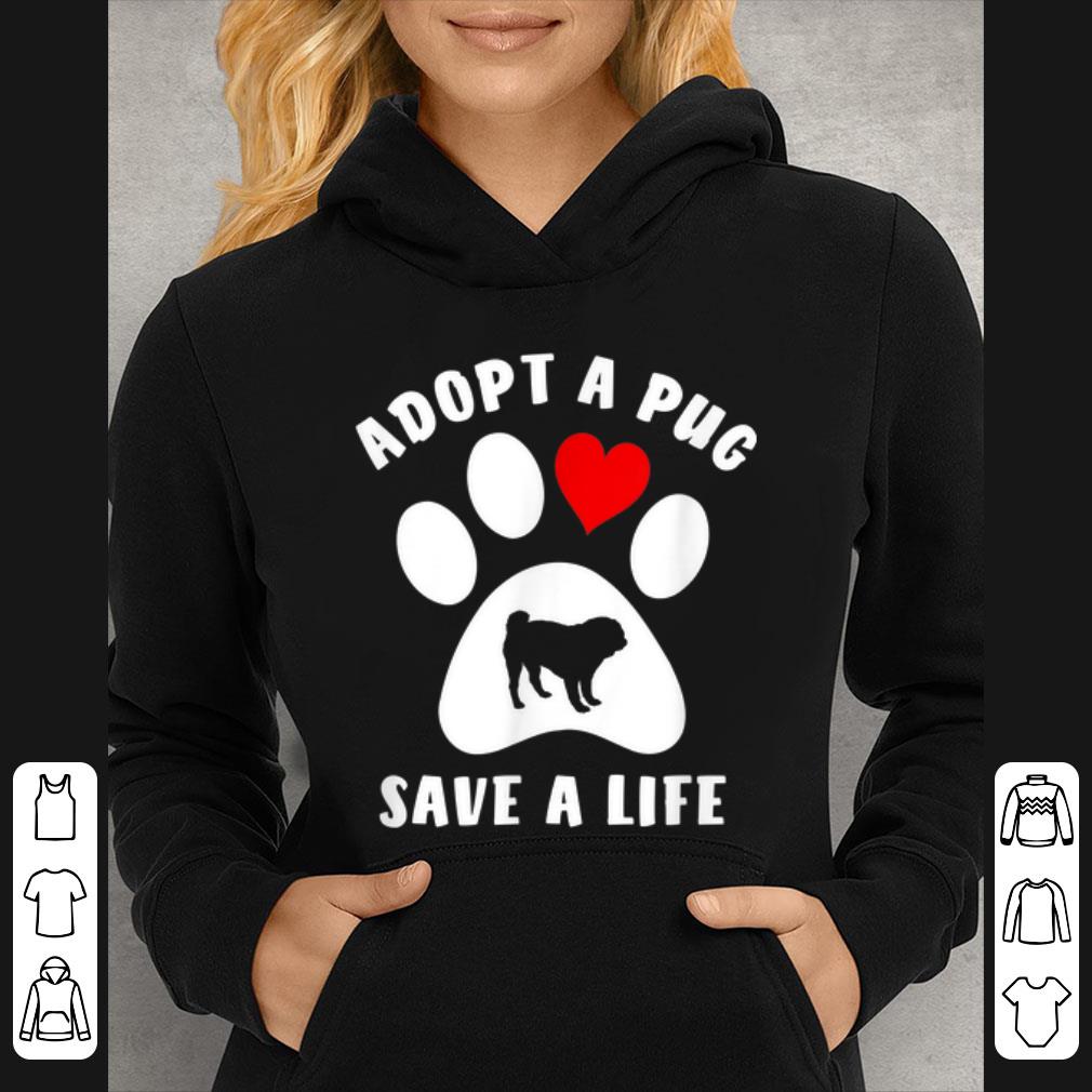 Awesome Adopt A Pug Save A Life shirt b35f7882 awesome adopt a pug save a life shirt 4 - Awesome Adopt A Pug Save A Life shirt
