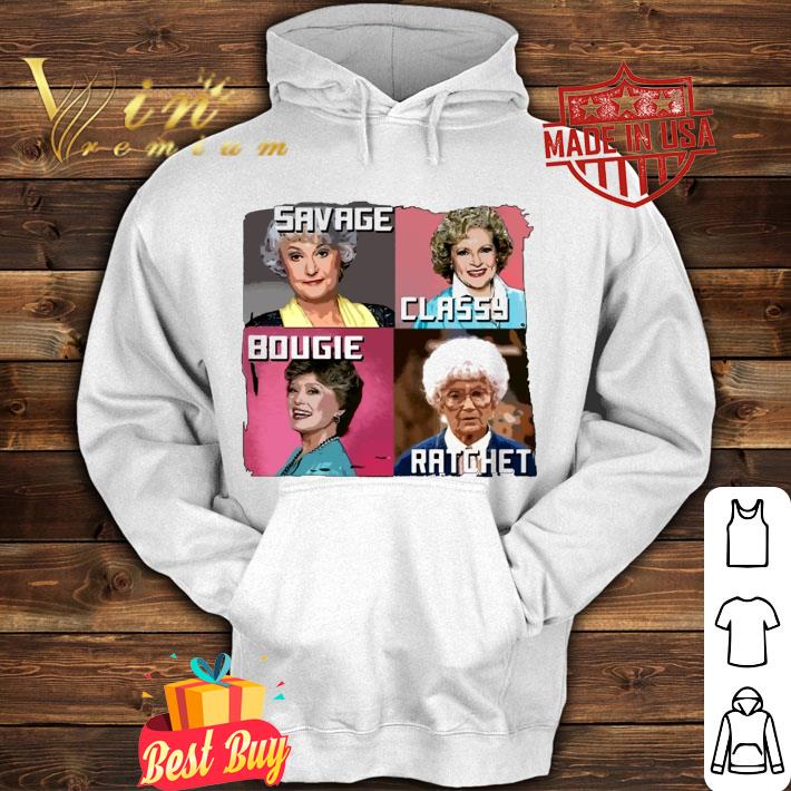Best Savage Classy Bougie Ratchet The Golden Girls Characters shirt b3a01599 best savage classy bougie ratchet the golden girls characters shirt 4 - Best Savage Classy Bougie Ratchet The Golden Girls Characters shirt