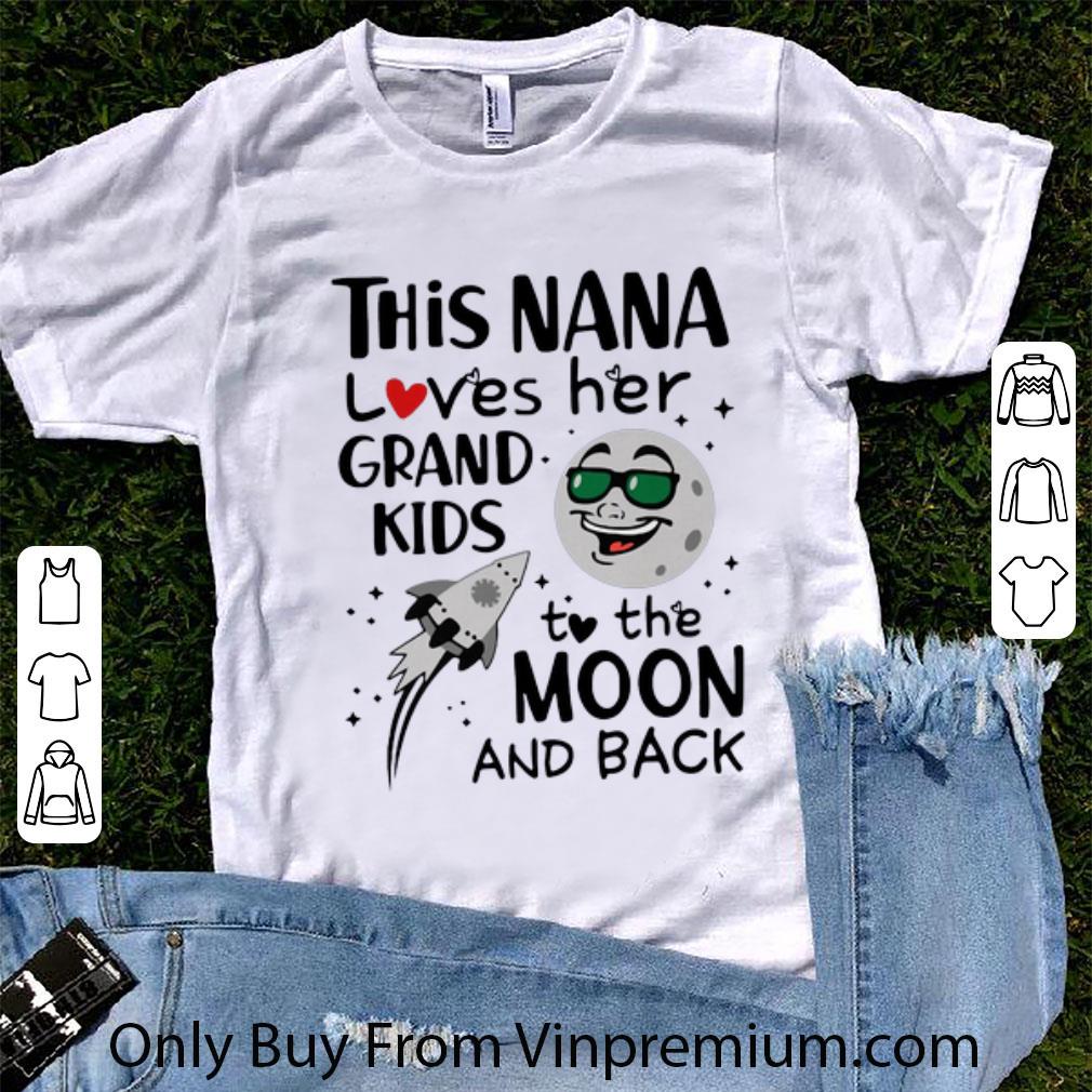 Official This Nana Loves Her Grandkids To The Moon And Back shirt