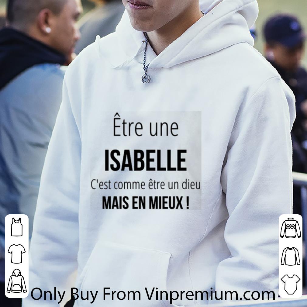 Original Être Une Isabelle C'est Comme Être Un Dieu Mais En Mieux shirt 10de116c original Être une isabelle c est comme Être un dieu mais en mieux shirt 4 - Original Être Une Isabelle C'est Comme Être Un Dieu Mais En Mieux shirt