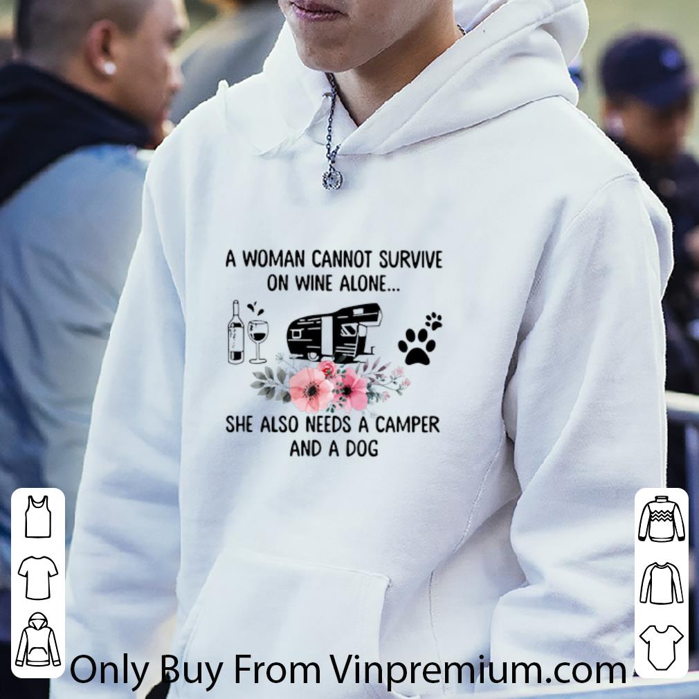 141d94e1 original a woman cannot survive on wine alone she also needs a camper and a dog shirt 4 - Original A Woman Cannot Survive On Wine Alone She Also Needs A Camper And A Dog shirt