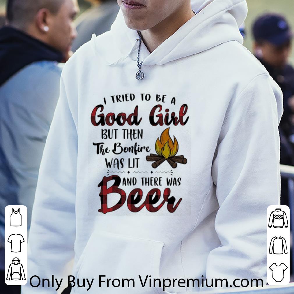 1a61570c official camping i tried to be a good girl but then the bonfire was lit shirt 4 - Official Camping I Tried To Be A Good Girl But Then The Bonfire Was Lit shirt