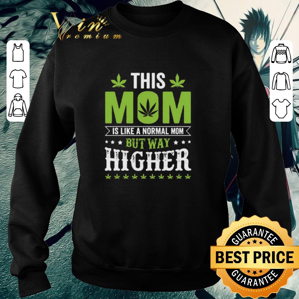Original This Mom Is Like Normal Mom But Way Higher shirt 4542416a original this mom is like normal mom but way higher shirt 4 - Original This Mom Is Like Normal Mom But Way Higher shirt