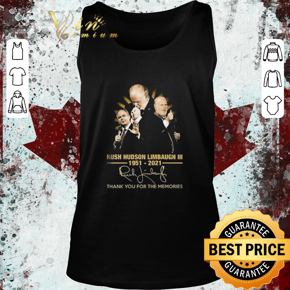 Original Rush Hudson Limbaugh III 1951 2021 Thank You For The Memories Signature shirt