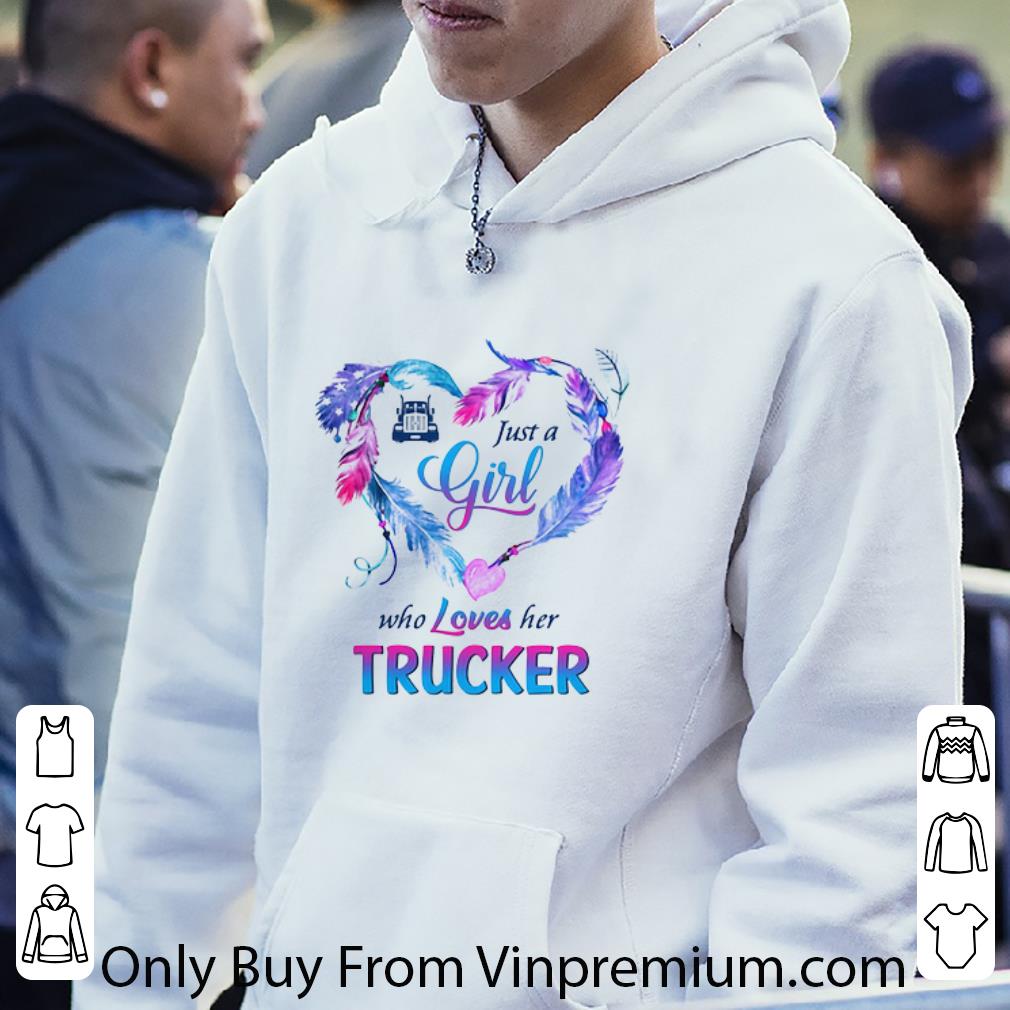 89503e42 official just a girl who loves her trucker shirt 4 - Official Just a girl who loves her trucker shirt