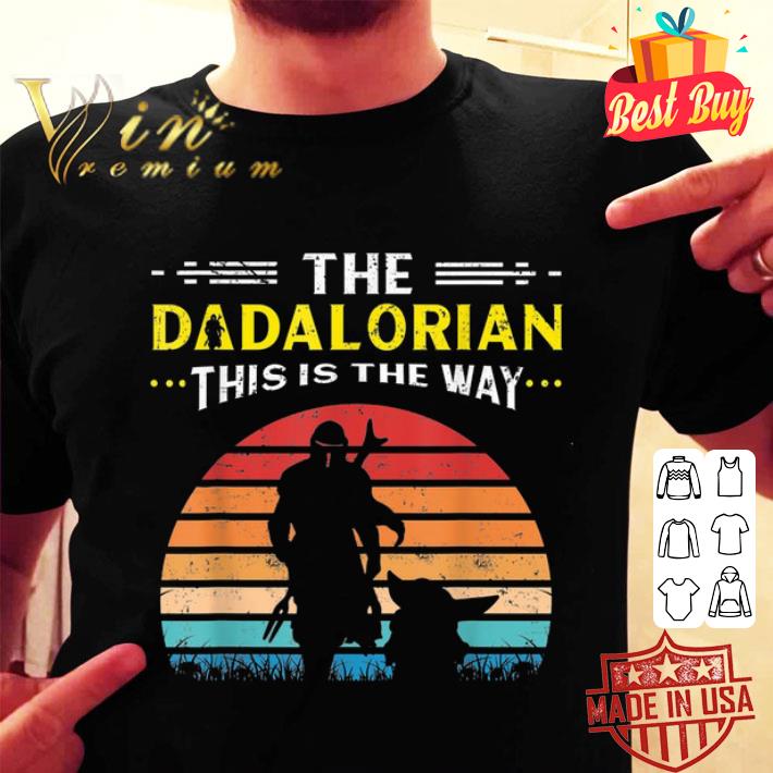 Awesome The Mandalorian And Baby Yoda Dadalorian This Is The Way Vintage Shirt