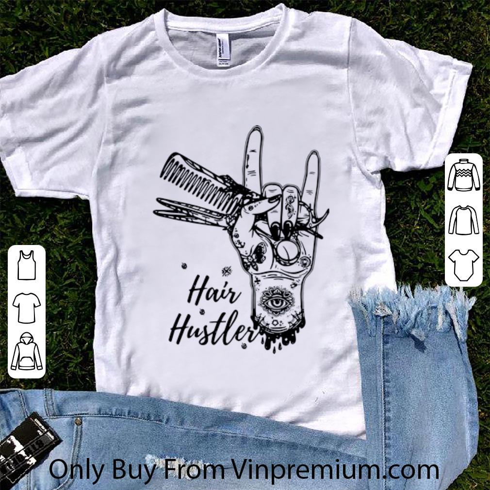 Great Hairstylist Hair Hustler shirt