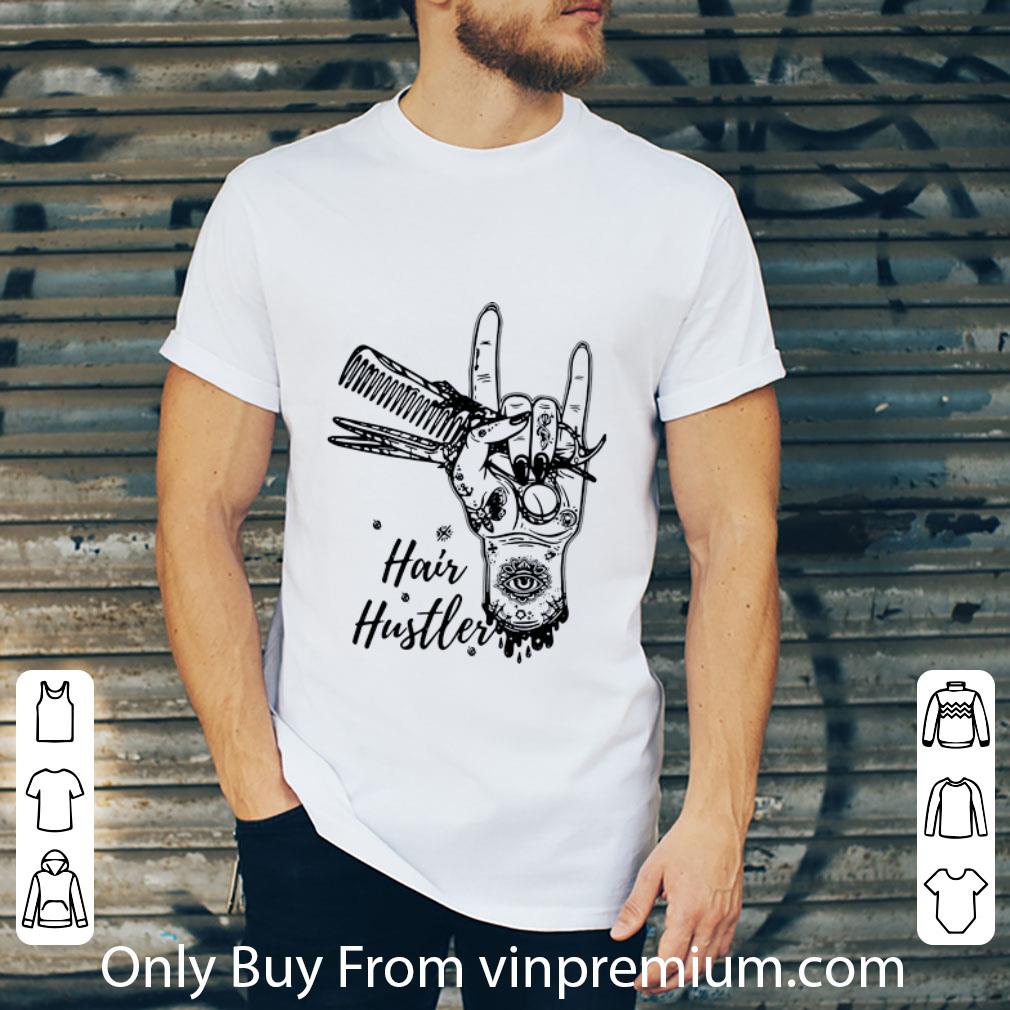 Great Hairstylist Hair Hustler shirt