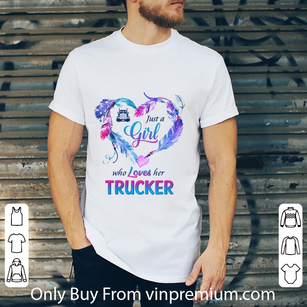 Official Just a girl who loves her trucker shirt