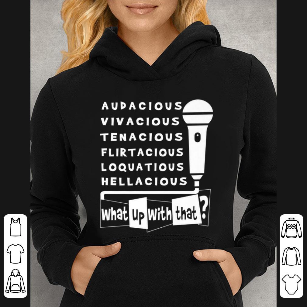 e93f9417 premium what up with that audacious vivacious shirt 4 - Premium What Up With That Audacious Vivacious shirt