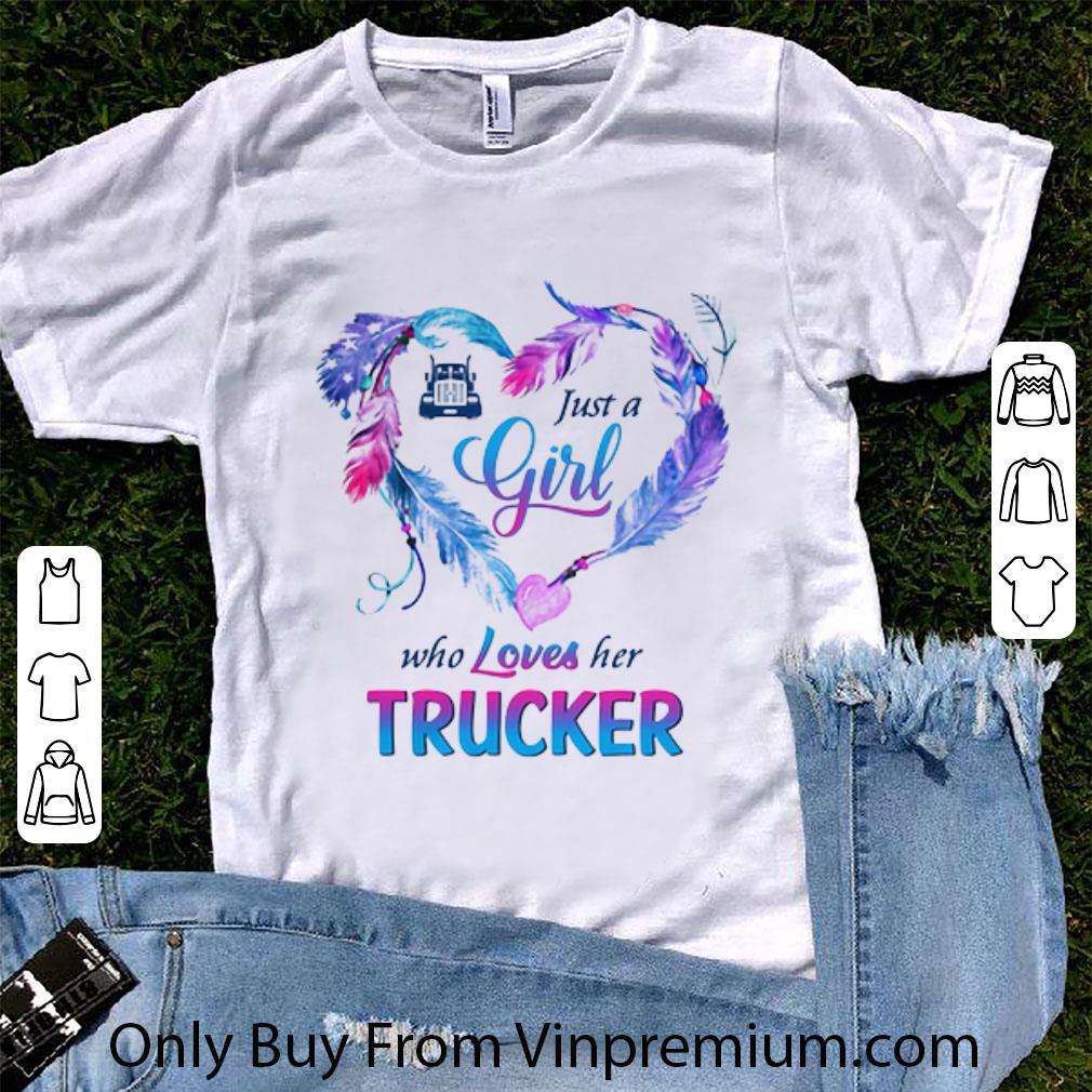 Official Just a girl who loves her trucker shirt
