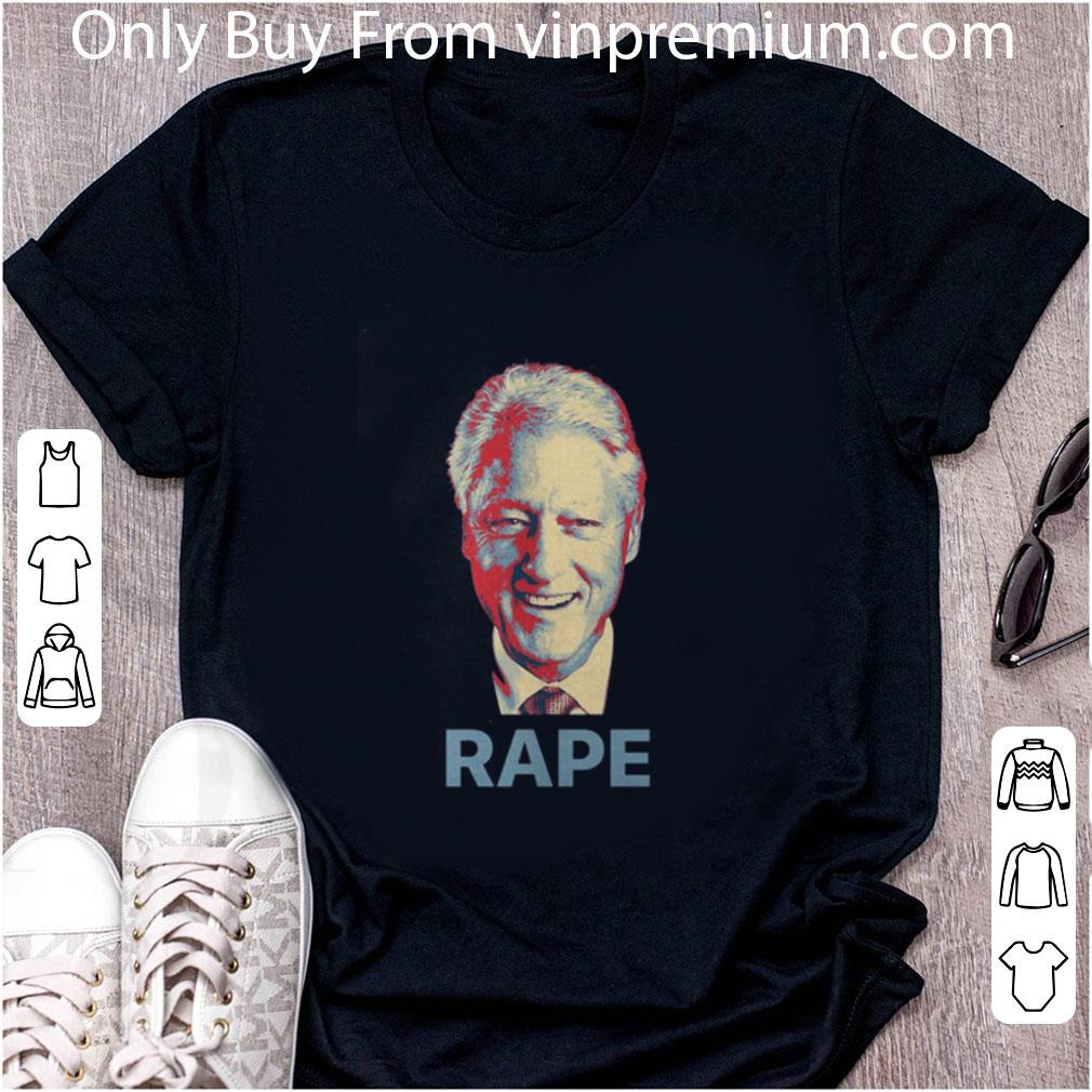 Great Bill Clinton Rape Roger Stone shirt