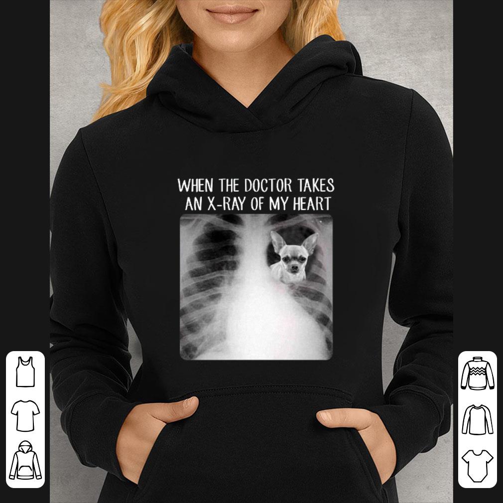 9623a49b official when the doctor takes an x ray of my heart chihuahua shirt 4 - Official When The Doctor Takes An X-ray Of My Heart Chihuahua shirt