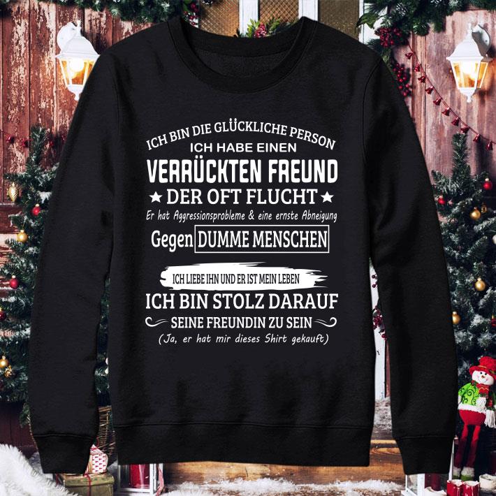 Ich bin die gluckliche person ich habe einen Verruckten Freund der oft flucht shirt b4b18cfa ich bin die gluckliche person ich habe einen verruckten freund der oft flucht shirt 4 - Ich bin die gluckliche person ich habe einen Verruckten Freund der oft flucht shirt