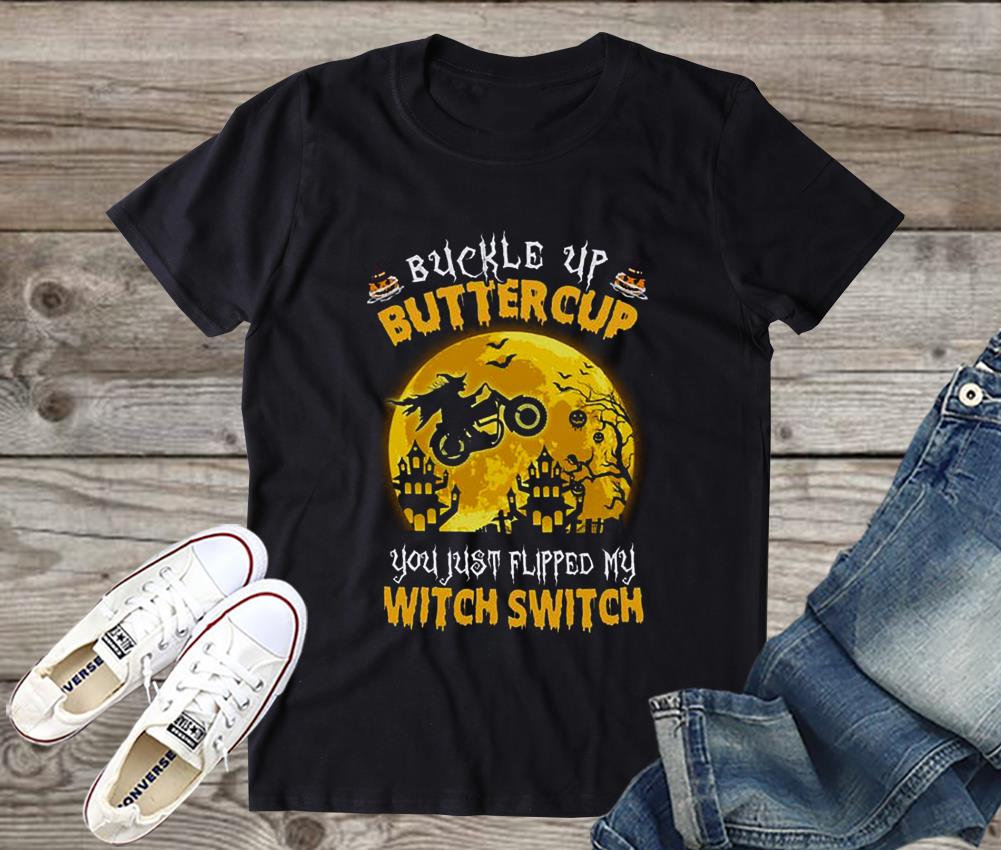 Hot Buckle Up Buttercup You Just Flipped My Witch Switch Shirt, Halloween Shirt