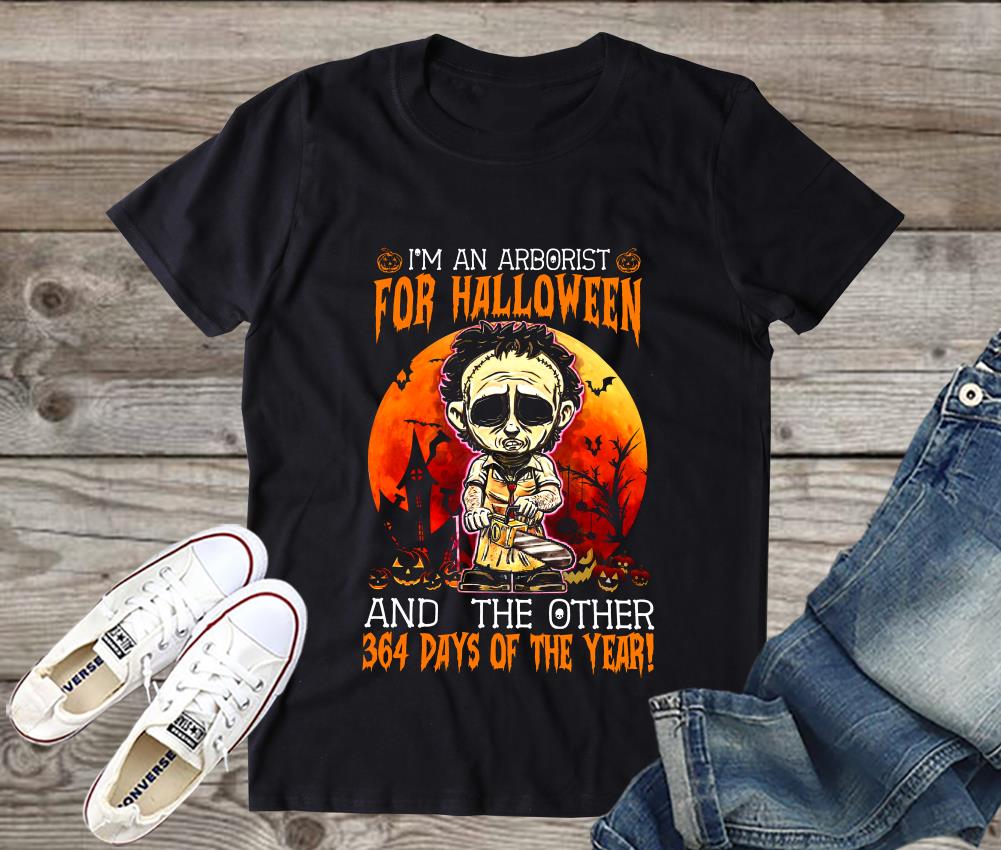 I 'm An Arborist For Halloween And The Other 364 Days Of The Year Shirt, Halloween Shirt, Men Shirt