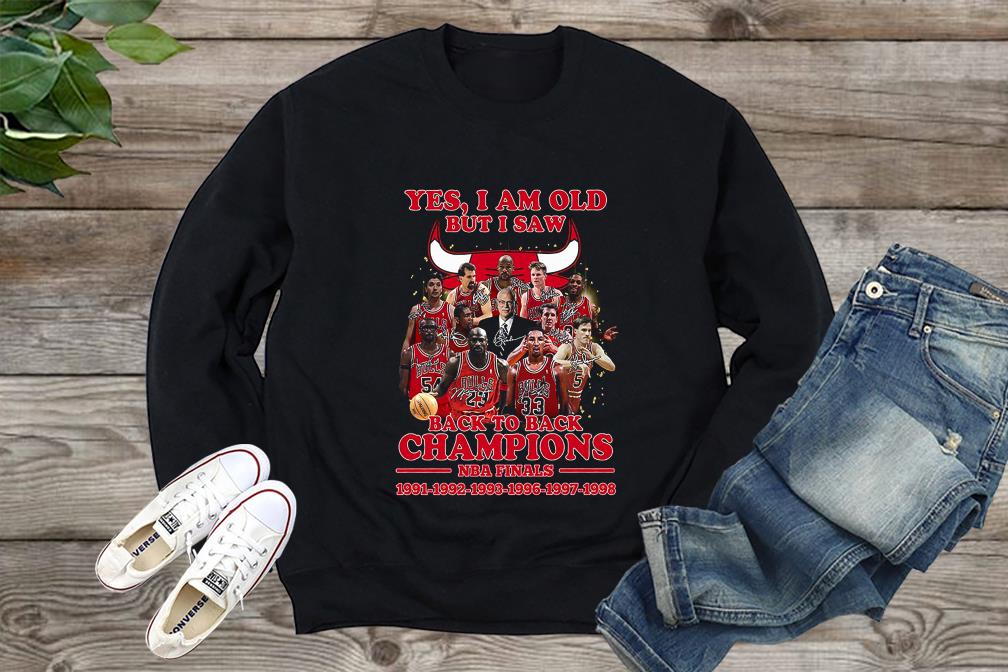Yes I Am Old But I Saw Chicago Bulls Basketball Teams Back To Back Champions NBA Finals Shirt, Chicago Bulls Shirt