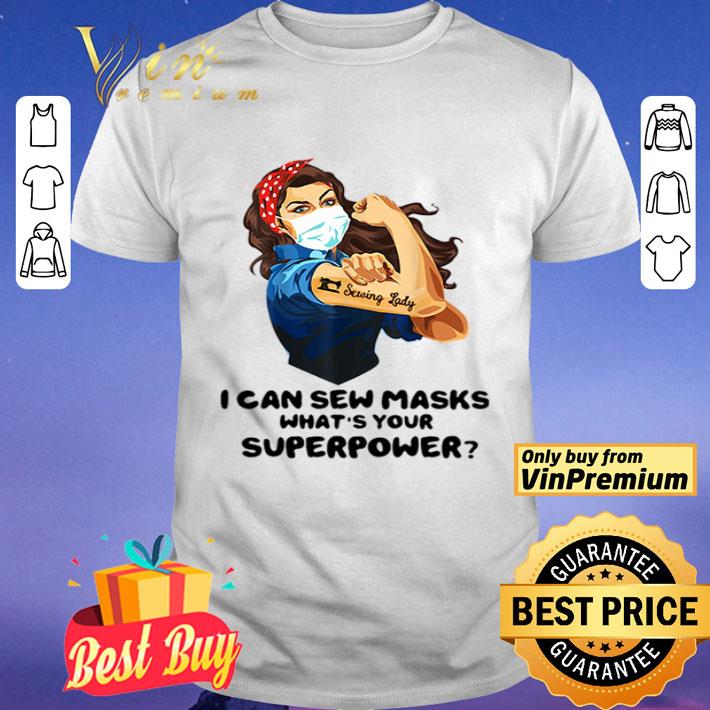 Strong woman tattoos Sewing Lady I can dew mask what’s your superpower shirt