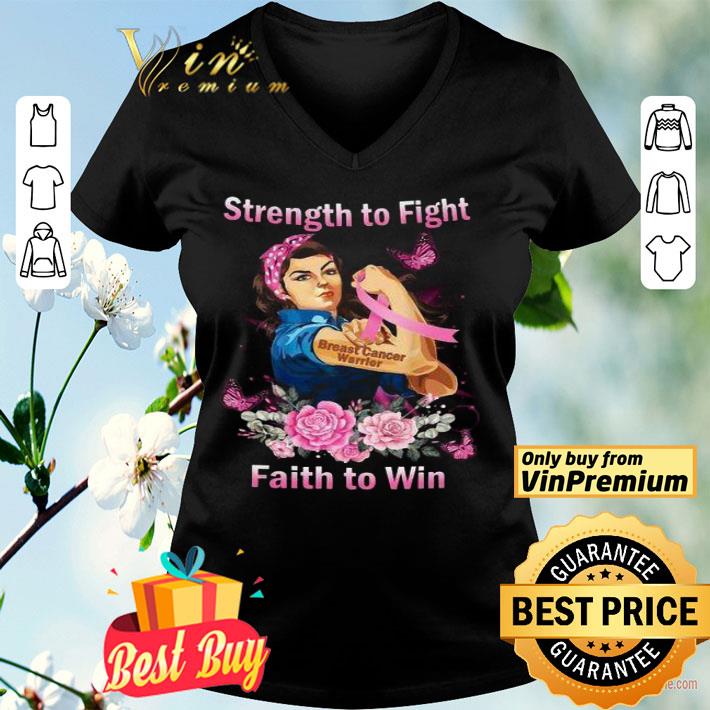 Strong Girl Strength To Fight Breast Cancer Warrior Faith To Win shirt