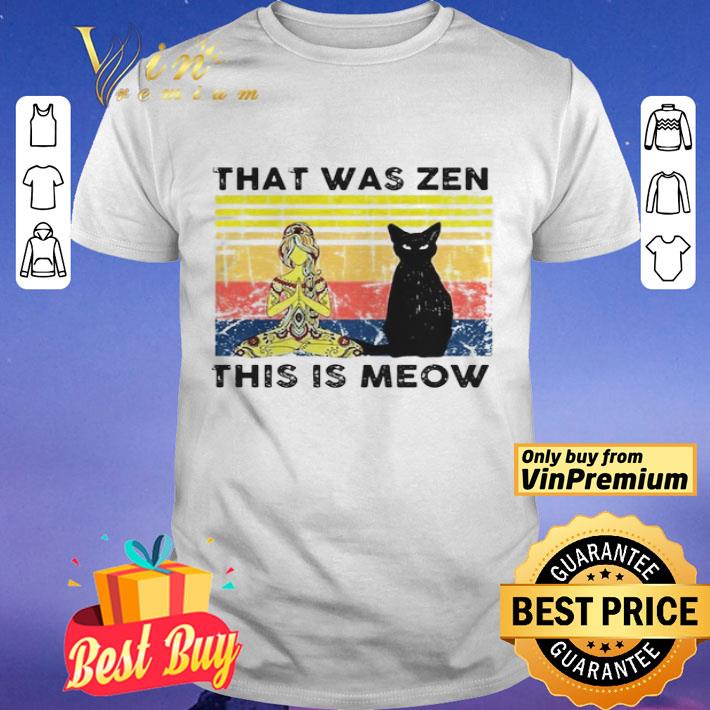That was zen this is meow vintage shirt
