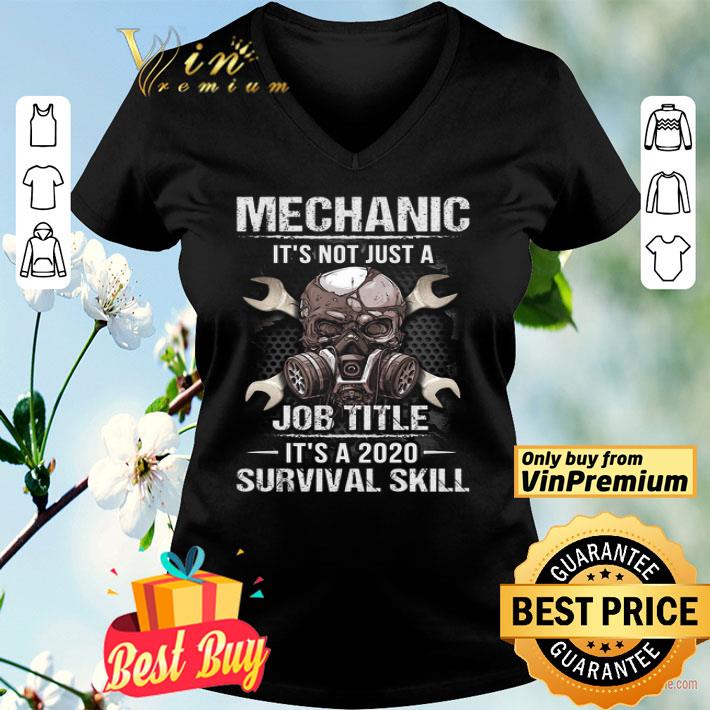Skull Mask Mechanic It's Not Just A Job title It's 2020 Survival Skill shirt