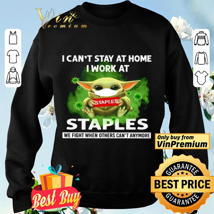 Baby Yoda I can’t stay at home I work at Staples we fight when others can’t anymore shirt Baby Yoda I can’t stay at home I work at Staples we fight when others can’t anymore shirt