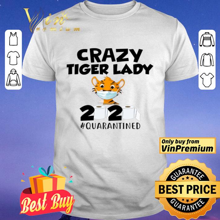 Crazy Tiger Lady Mask Paper Toilet 2020 Quarantined shirt