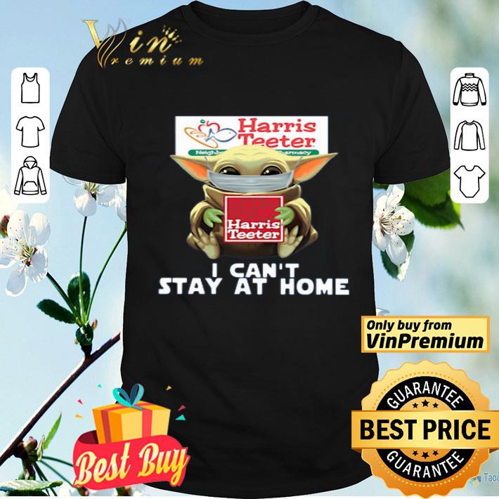Baby Yoda Face Mask hug Harris Teeter Can’t Stay At Home shirt