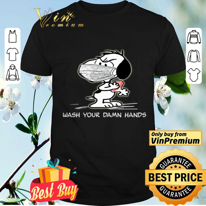 Snoopy wash your damn hands shirt