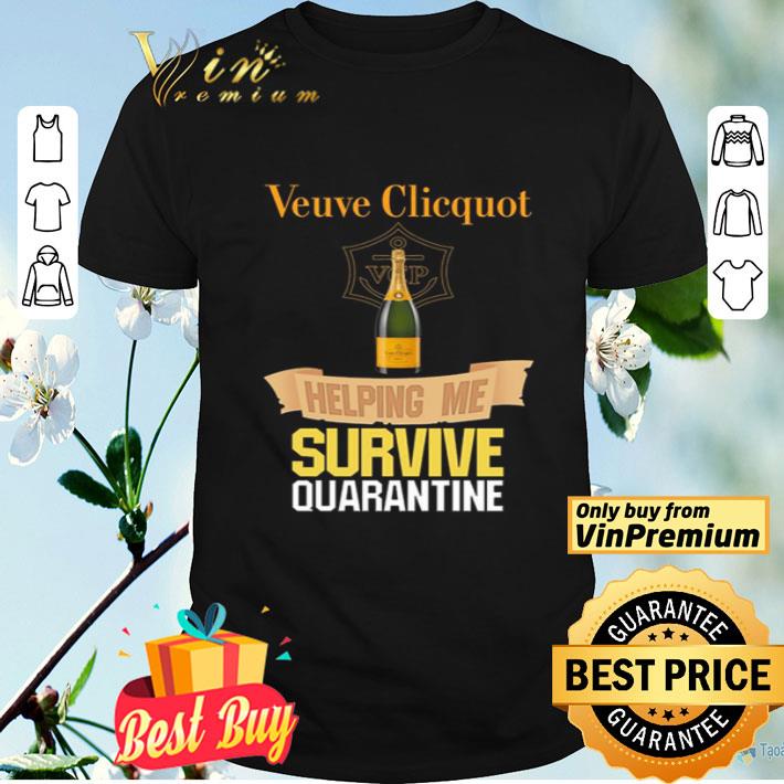 Veuve Clicquot Helping Me Survive Quarantine shirt