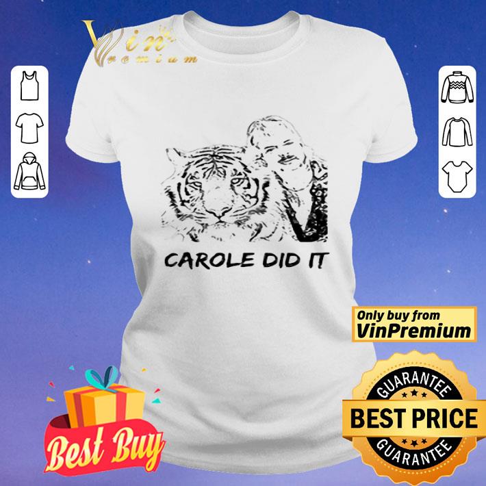 Joe Exotic Tiger King Carole Did It shirt