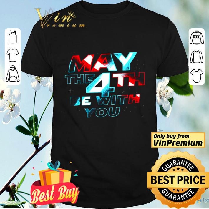 May The 4th Be With You shirt