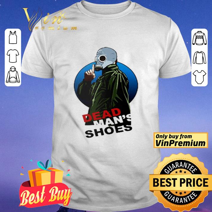 Dead man’s shoes shirt