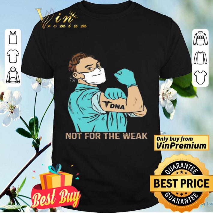 Strong Man DNA Not for the weak shirt