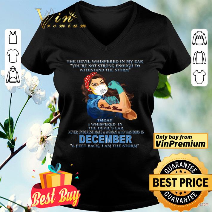 December Woman Mask The Devil Whispered In My Ear You're Not Strong Enough shirt