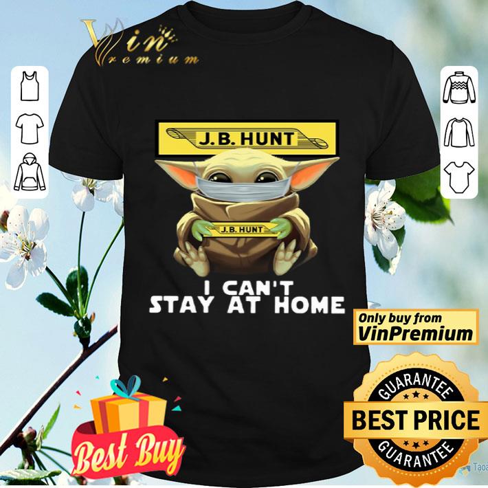 Baby Yoda Face Mask J.B Hunt Cant Stay At Home shirt