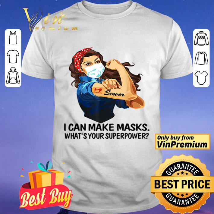 Strong Woman Tattoo Sewer I Can Make Masks What Your Superpower shirt