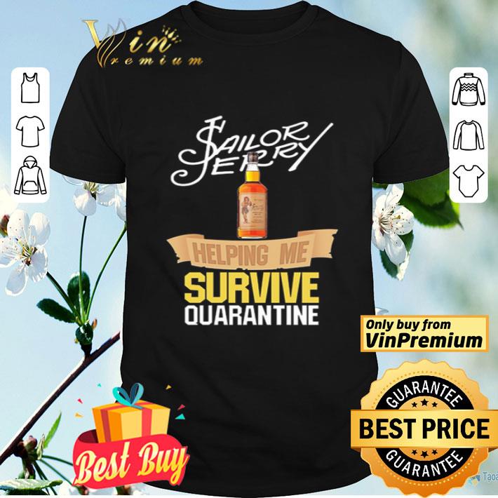 Sailor Jerry helping me survive quarantine shirt