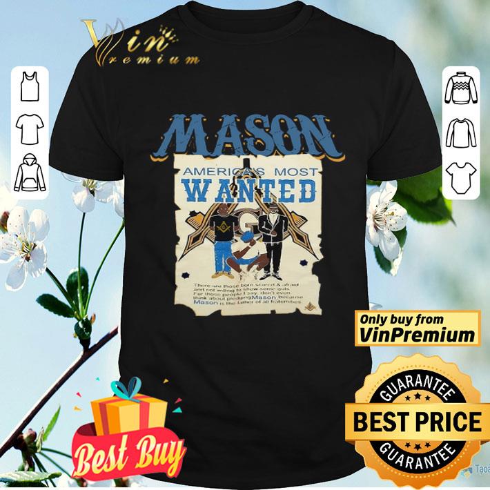 Mason America's Most Wanted shirt